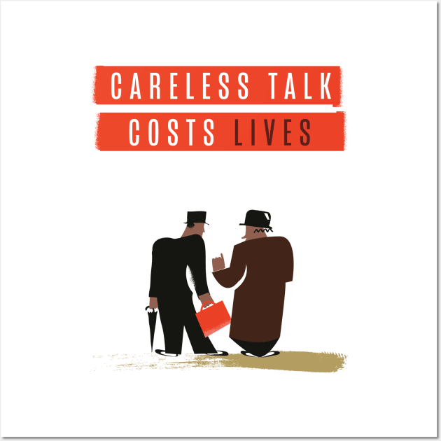 Careless Talk Costs Lives Wall Art by nickemporium1